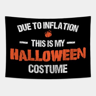 Due To Inflation This Is My Halloween Costume Funny Tapestry