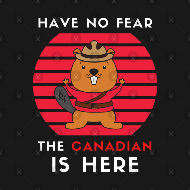 Have No Fear The Canadian Is Here Meme Canada Patriotic Gift by Trendo