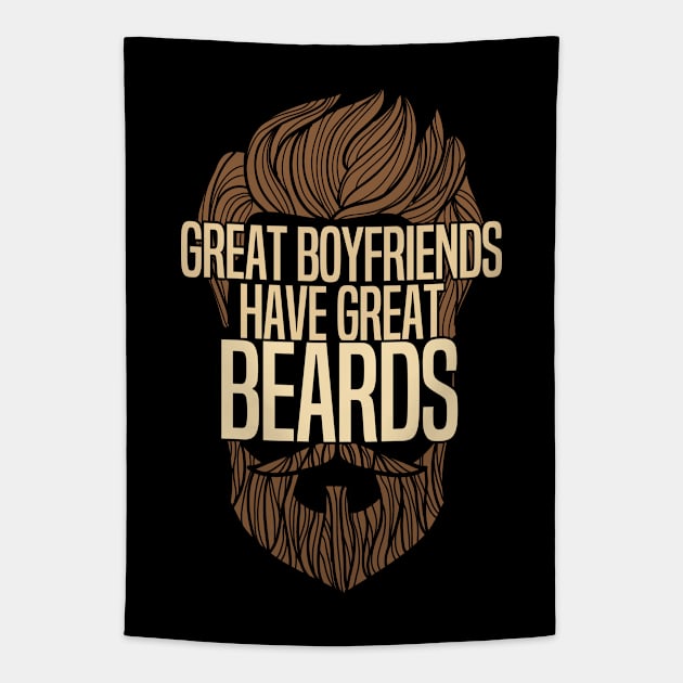 Boyfriend - Great Boyfriends Have Great Beards Tapestry by Kudostees