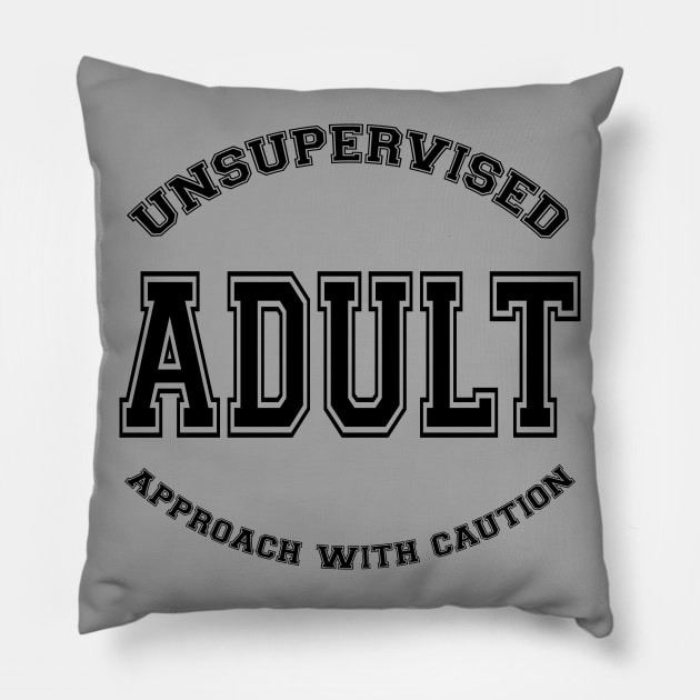 SKILLHAUSE - UNSUPERVISED ADULT (BLACK LETTER) Pillow by DodgertonSkillhause
