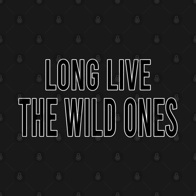 Long live the wild ones by BaliChili