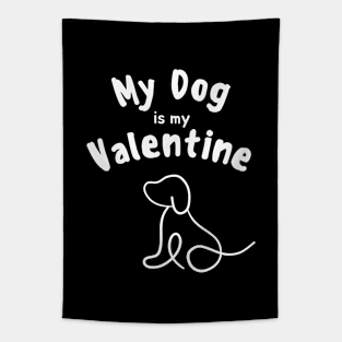 My dog is my valentine Tapestry