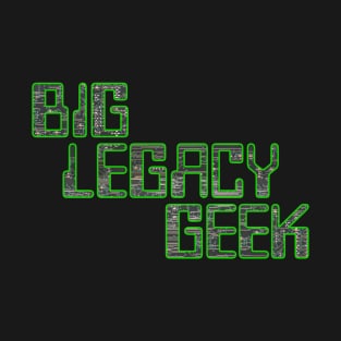 Big Legacy Geek T-Shirt