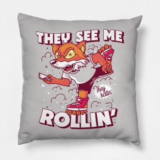 They See Me Rollin They Hatin // Funny Roller Skate Fox Pillow