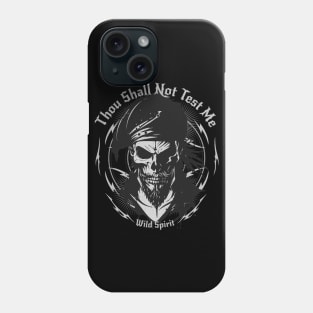 Thou Shall Not Test Me Wild Spirit Quote Motivational Inspirational Phone Case