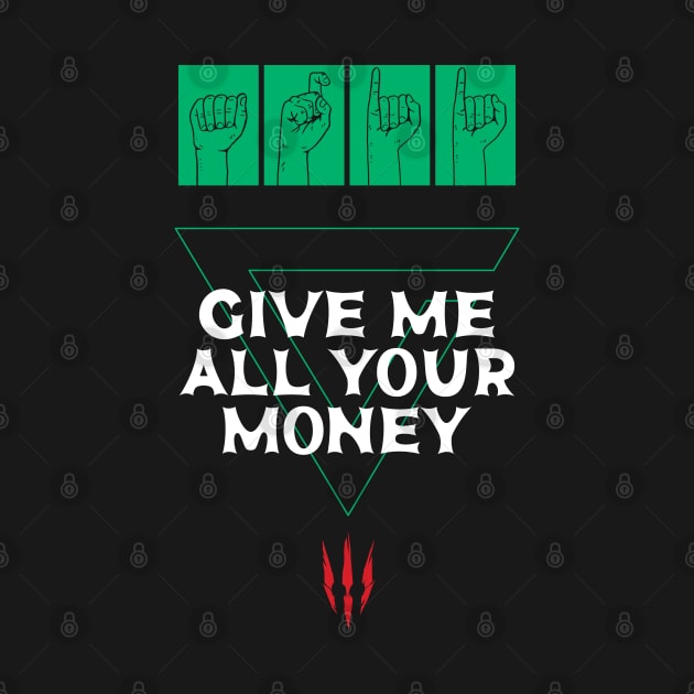 Axii Sign language - give me all your money - The Witcher Wild Hunt by JosePepinRD