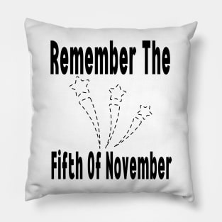 Remember The Fifth Of November Pillow