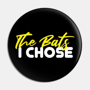 The Bats I Chose Pin