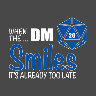 When the DM Smiles T-Shirt