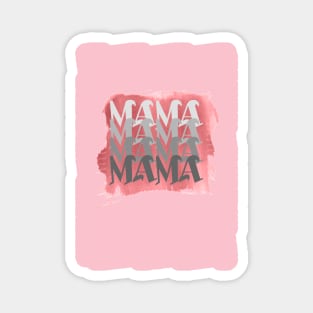 mama mama mama Magnet