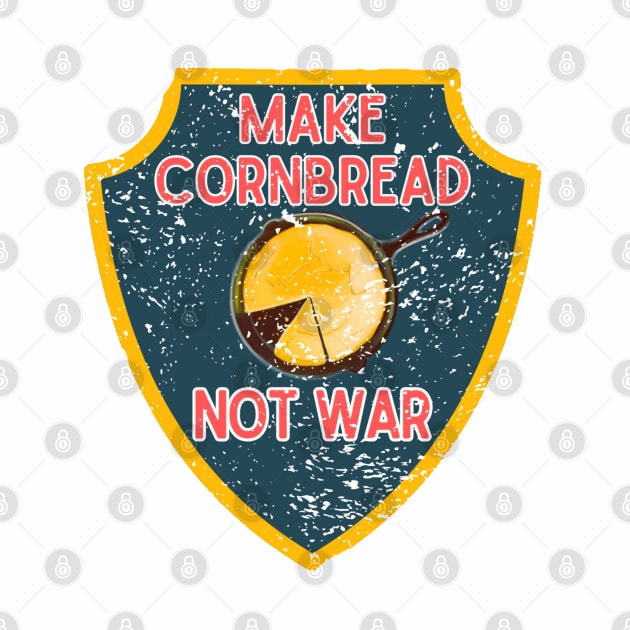 Make Cornbread Not War by AppalachianBritches
