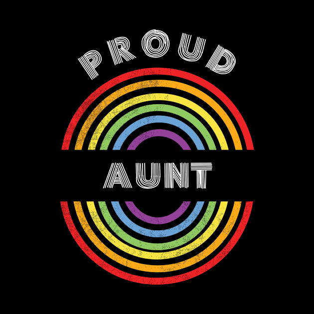 Proud aunt Pride LGBT Shirt LGBTQ T-Shirt LGBT Supporter Pride Month Gift Gay Pride by NickDezArts