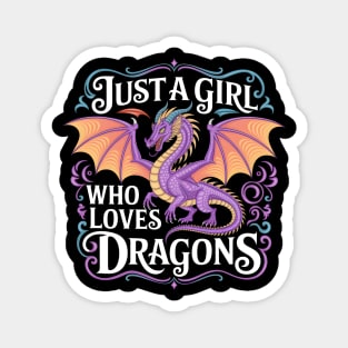 Just a Girl Who Loves Dragons Magnet