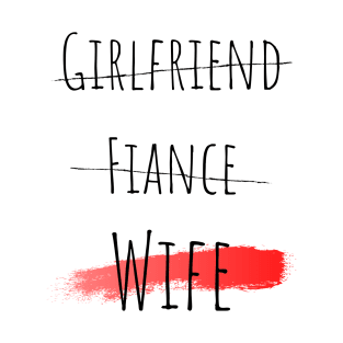 Girlfriend Fiance Wife - Girlfriend day T-Shirt