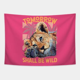 Tomorrow Shall BE Wild (lion cub dreaming) Tapestry