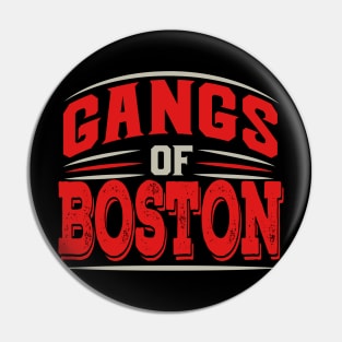 Boston - Gangs Of Boston Massachusetts Underground City Pin