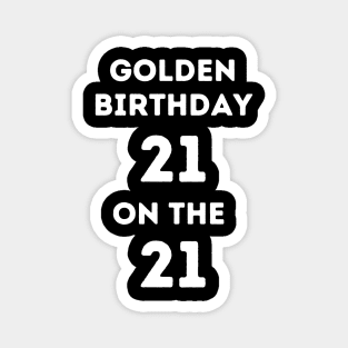 Golden birthday 21. Magnet
