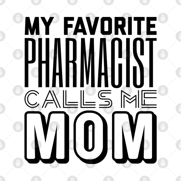 My Favorite Pharmacist Calls Me Mom by ZSAMSTORE