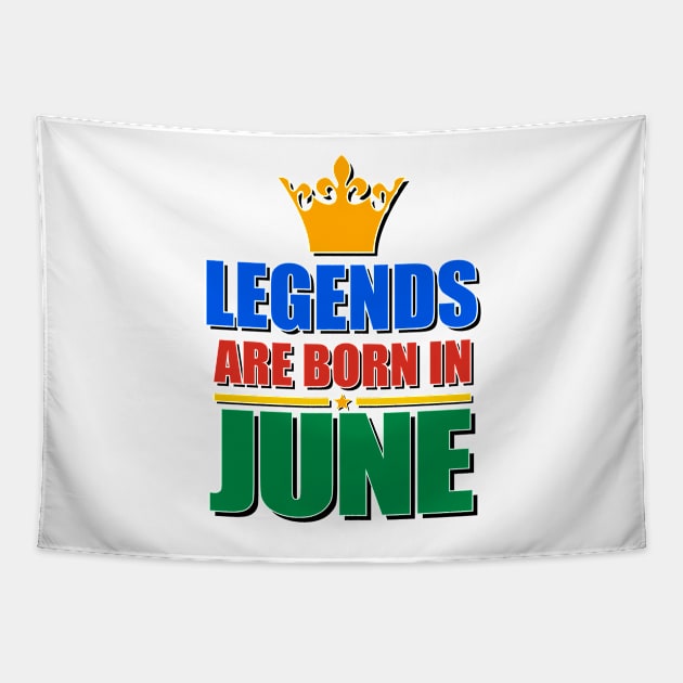 Legends Are born In June Tapestry by TheArtism