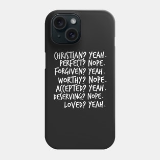 Christian? Yeah. Perfect? Nope. Phone Case