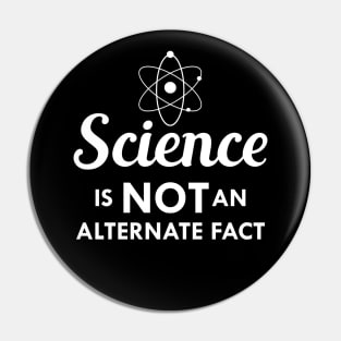 Science is not an alternate fact Pin