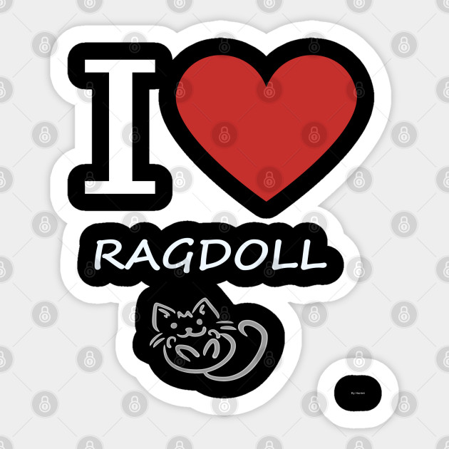 I Love My Ragdoll Cat Heart Gift For Ragdoll Cat Parent Ragdoll Cat Sticker Teepublic
