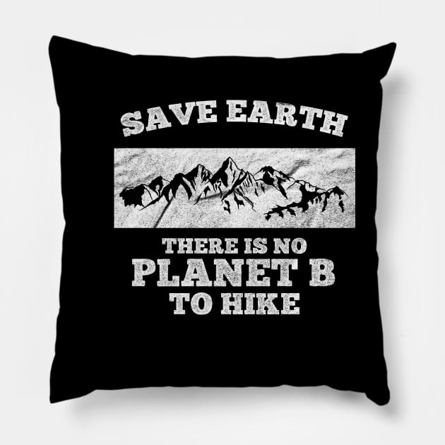 No Planet B to Hike Pillow by giovanniiiii