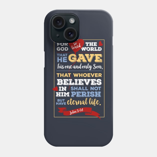 john 3 16, for God so loved the world, happiness positivity, scripture, Christian gift Phone Case by BWDESIGN