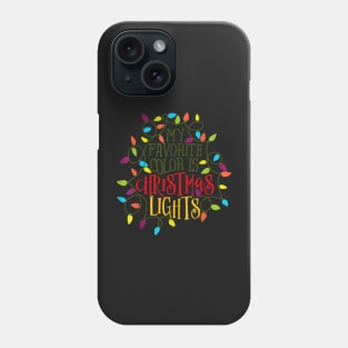 my favorite color is christmas lights Phone Case