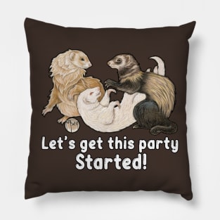 Let's Get This Party Started - Ferret Pillow