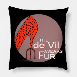 The de Vil Wears Fur (white text) Pillow