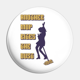 Another mop bites the dust Pin