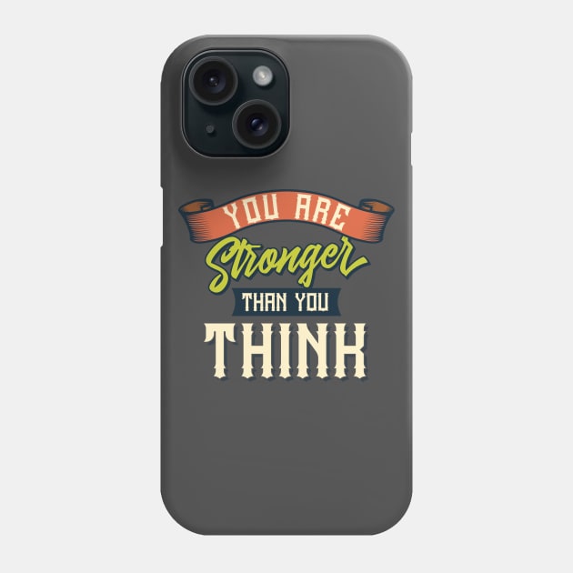 You Are Stronger Than You Think Typographic Design Phone Case by Jarecrow 