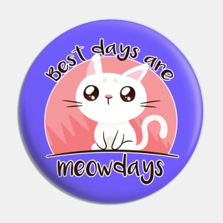 Best Days are Meow Days - Cat Lover Pin