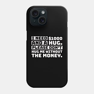 Please Hug me Phone Case