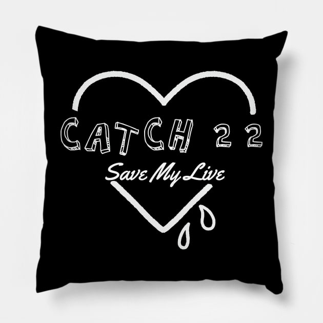 catch 22 save my soul Pillow by bubur ayam