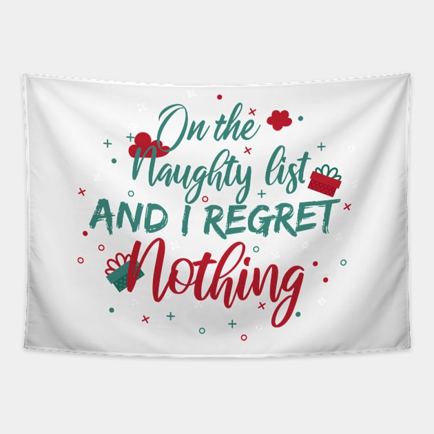 On The Naughty List And I Regret Nothing funny christmas Tapestry by SAM DLS