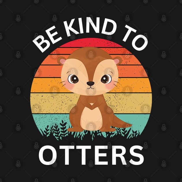 Be Kind to Otters / Be Kind to Others - Funny Otter Pun Kids by amitsurti