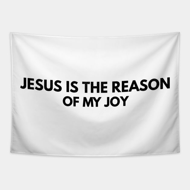 Jesus Is The Reason Of My Joy | Christian Faith Tapestry by Happy - Design