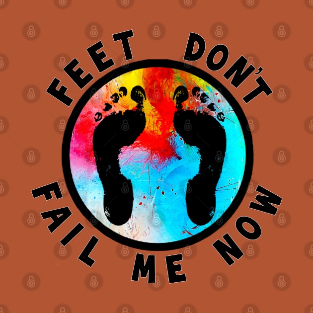 Feet Don’t Fail Me Now by Madblossom