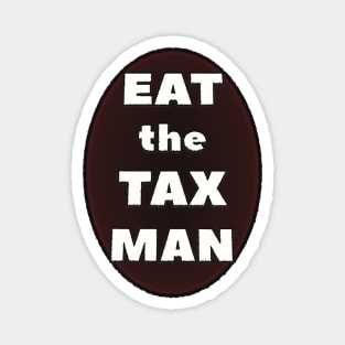 Eat the Tax Man Magnet