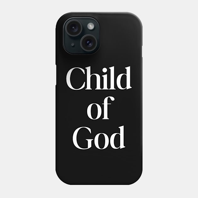 Child of God Phone Case by Her Typography Designs