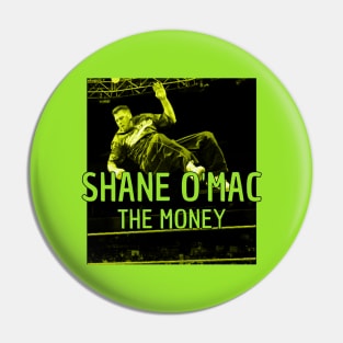 Shane O'mac Money elbow Pin