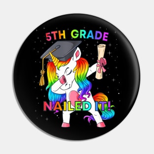 Dabbing Unicorn 5th Grade Nailed It Graduation Girls Kids Pin