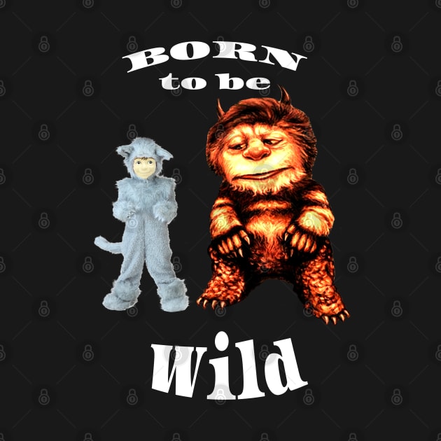 Max and Carol "Where the Wild Things Are" Born to be Wild by Classic Movie Tees