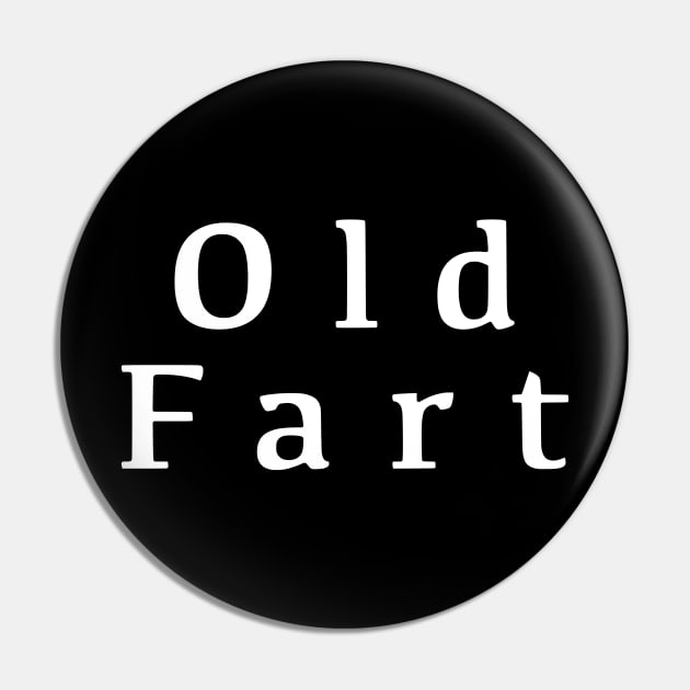 Old Fart Pin by Blink90210