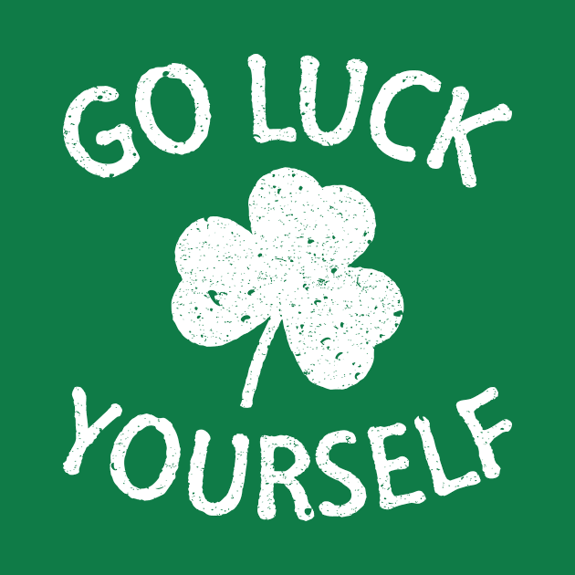 Good Luck Yourself - St. Patricks Day by mauno31