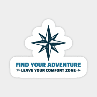 Find your Adventure, Leave Your Comfort Zone Camping Magnet