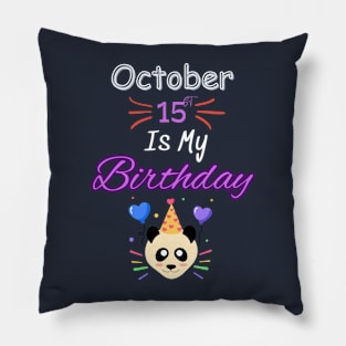 October 15 st is my birthday Pillow