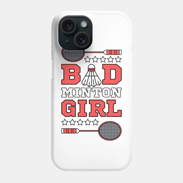 Bad Girl Badminton Girl - Puns Sport Woman Racket Shuttlecock Funny Jersey Phone Case by Millusti